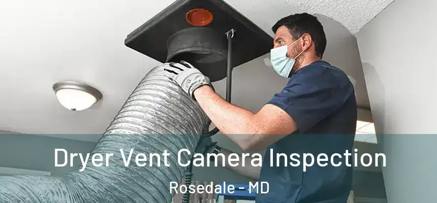 Dryer Vent Camera Inspection Rosedale - MD