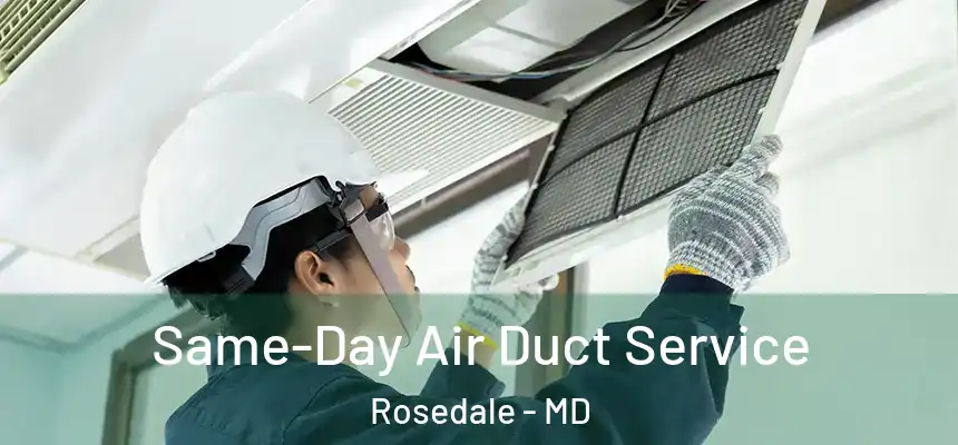  Same-Day Air Duct Service Rosedale - MD